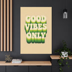 Good Vibes Only Canvas Print, Positive Wall Art, Home Decor, Gift for Friends, Motivation Decor, Boho Wall Decor, Inspirational Art