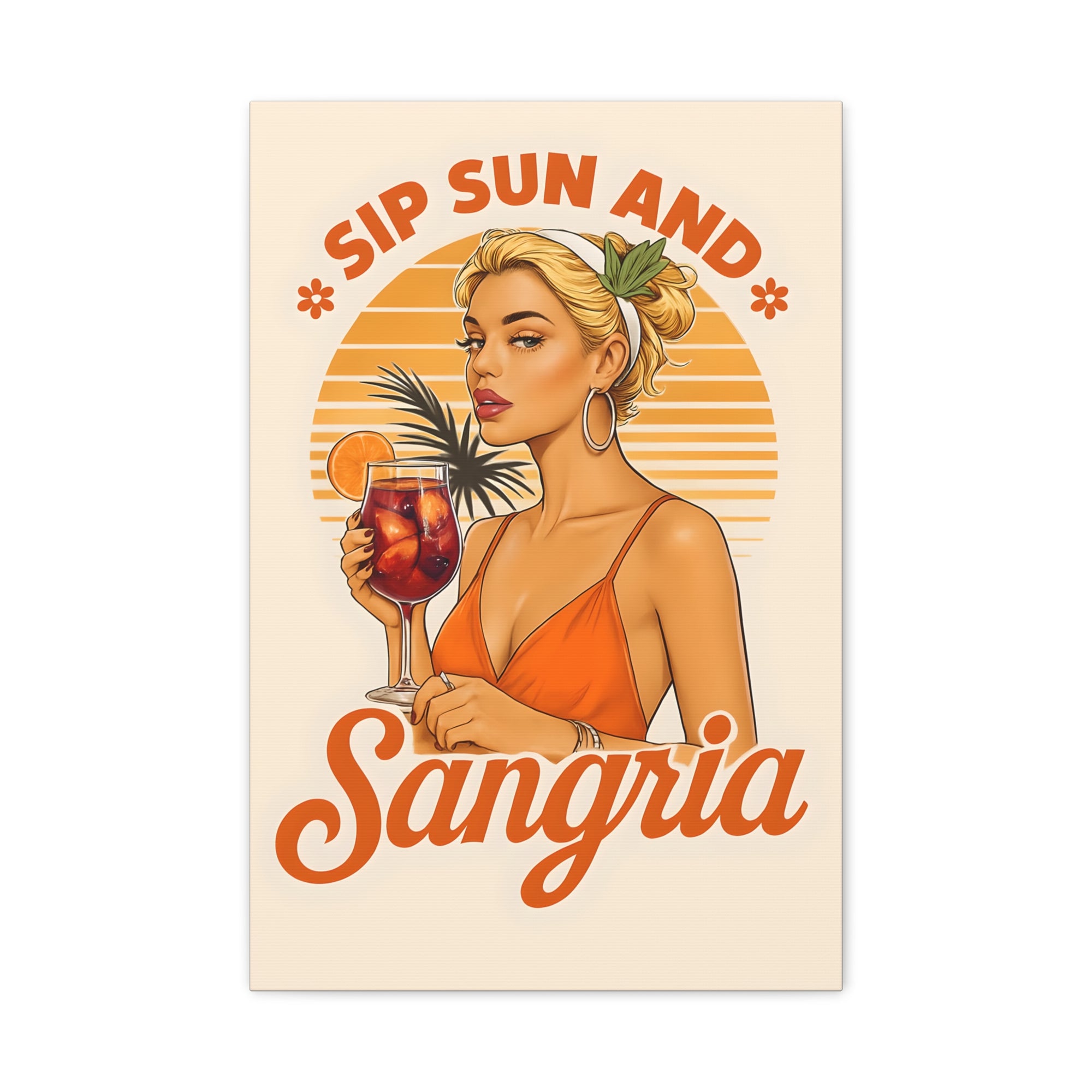 Vintage-style poster with a woman holding a glass of sangria and text 'Sip Sun and Sangria' on a beige background.